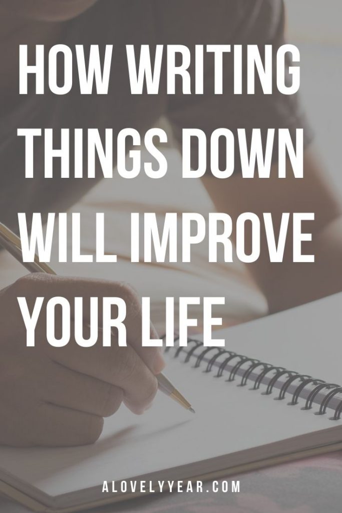 How writing things down will improve your life
